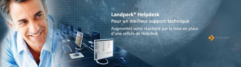 Landpark Helpdesk, augmentez votre réactivité par la mise en place d'une cellule Helpdesk
